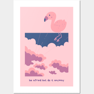 Flamingo be afraid but do it anyway Posters and Art